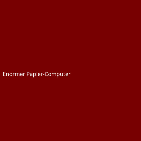 Enormer Papier-Computer