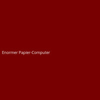 Enormer Papier-Computer